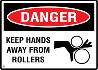 Danger Keep Hands Away From Rollers