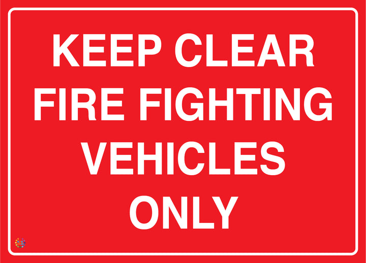 Keep Clear Fire Fighting Vehicles Only Sign