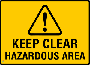 Keep Clear Hazardous Area Sign