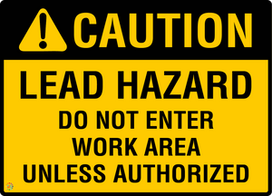 Caution Lead Hazard Do Not Enter Work Area Unless Authorized