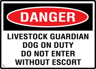 Danger Livestock Guardian Dog On Duty Do Not Enter Without Escort