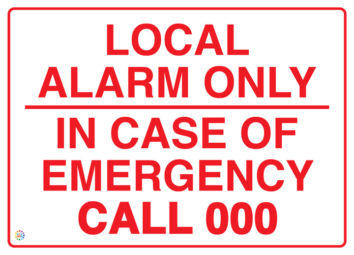 Local Alarm Only - In Case Of Emergency Call 000 Sign