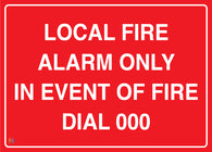 Local Fire Alarm Only In Event Of Fire Dial 000 Sign