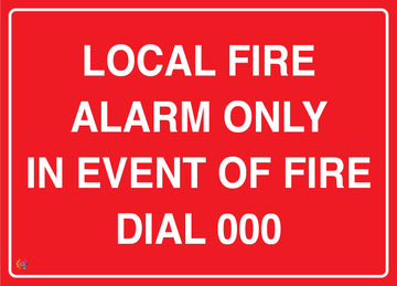 Local Fire Alarm Only In Event Of Fire Dial 000 Sign | Fire Safety ...