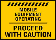 Mobile Equipment Operating - Proceed With Caution