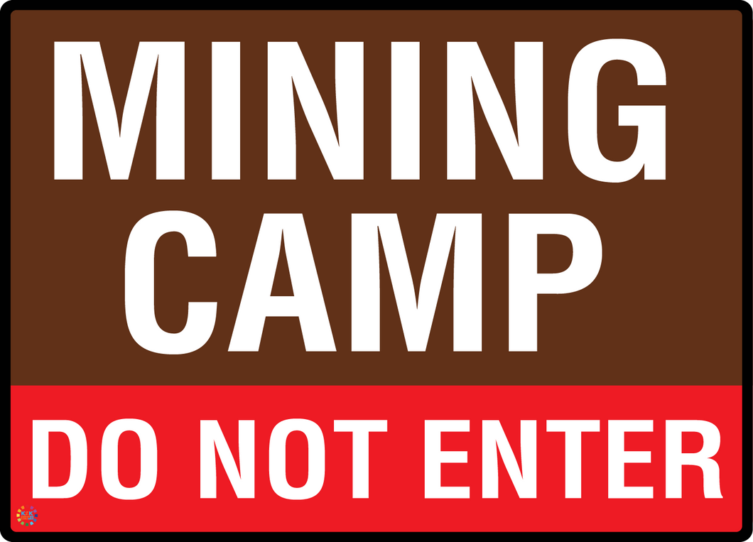 Mining Camp - Do Not Enter