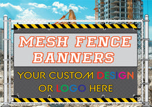 Load image into Gallery viewer, Mesh Fence Banners