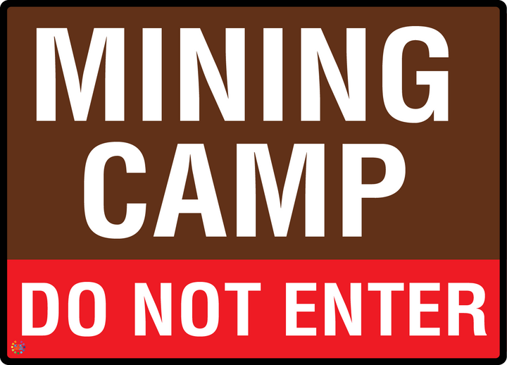 Mining Camp - Do Not Enter Sign