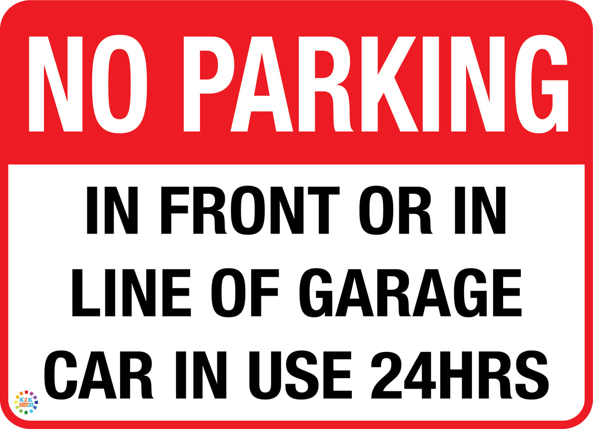 No Parking in Front Or in Line of Garage Car In Use 24 Hrs Sign K2K
