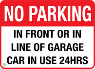 No Parking in Front Or in Line of Garage Car In Use 24 Hrs Sign