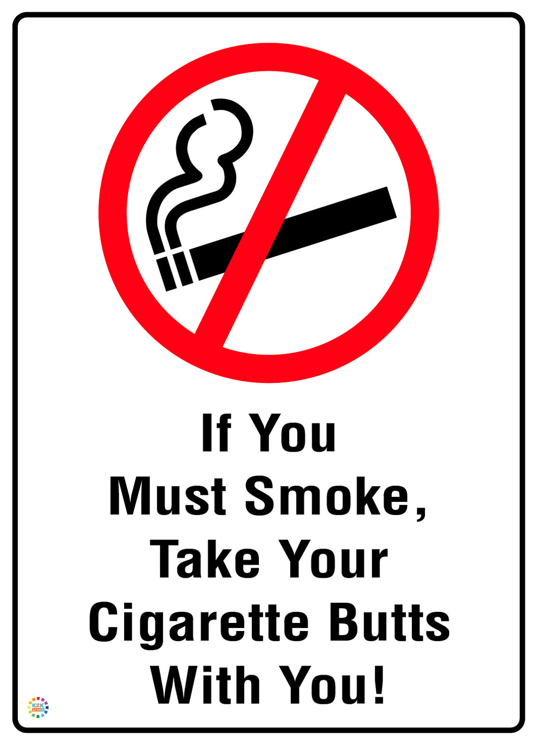 If You Must Smoke, Take Your Cigarette Butts With You!