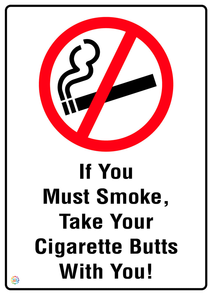 If You Must Smoke, Take Your Cigarette Butts With You!