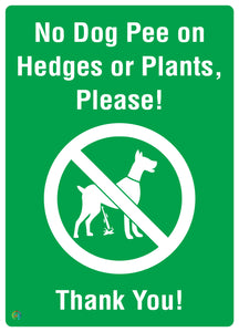 No Dog Pee On Hedges Or Plants Please! Thank You Sign