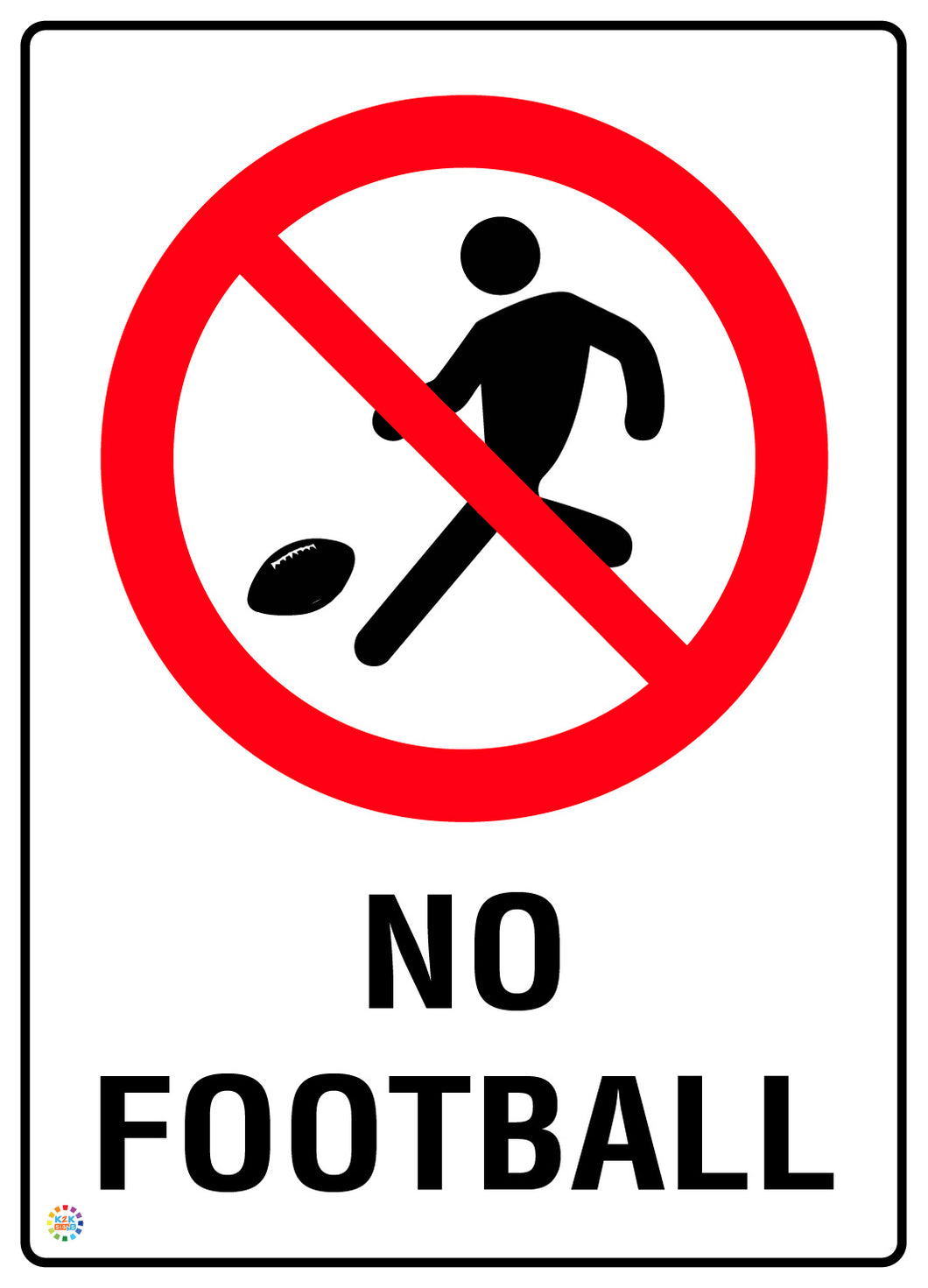 No Football Sign | Football Prohibited Safety Signage | K2K Signs Australia
