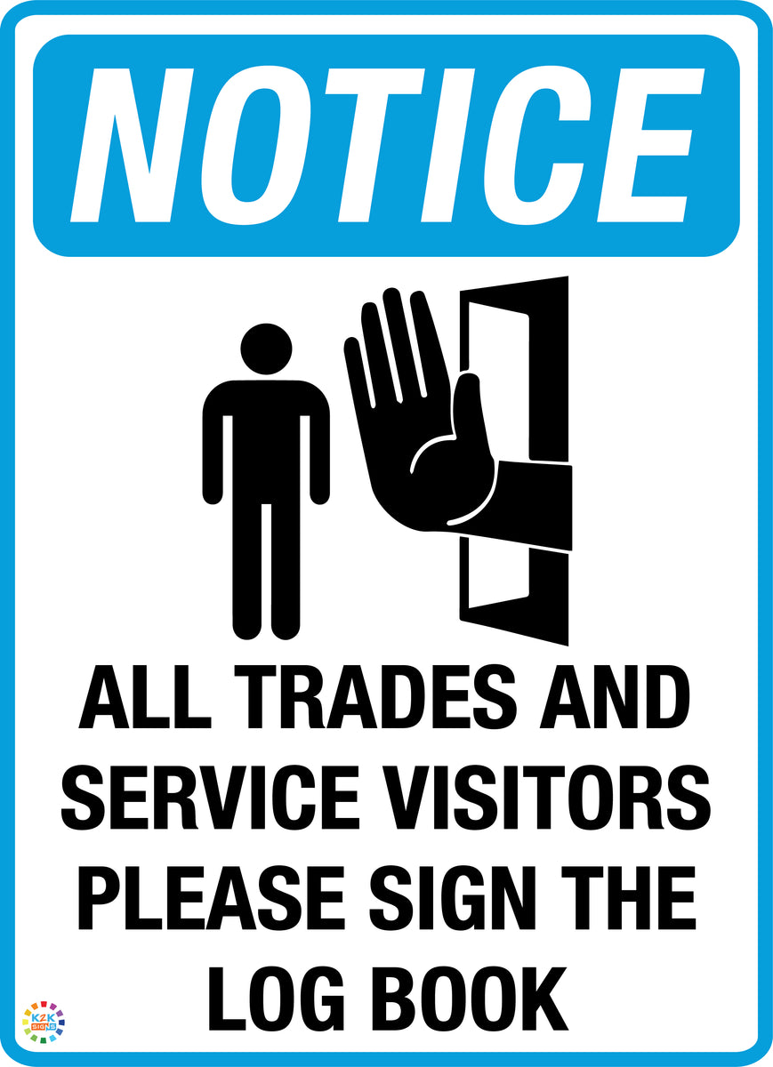 Notice - All Trades and Service Visitors Please Sign the Log Book | K2K ...