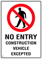 No Entry Construction Vehicle Excepted Sign