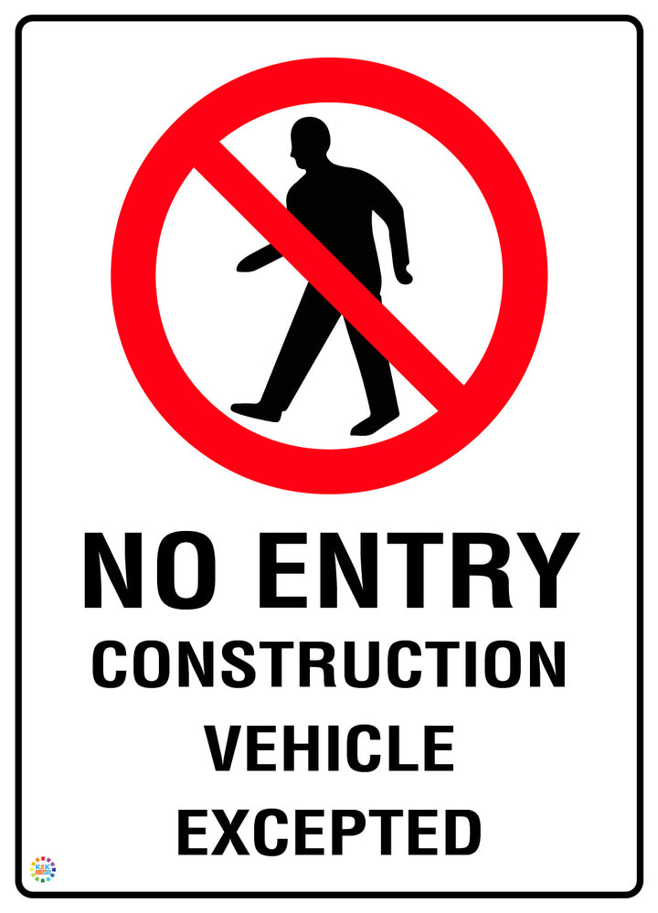 No Entry Construction Vehicle Excepted Sign