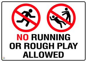 No Running Or Rough Play Allowed Sign