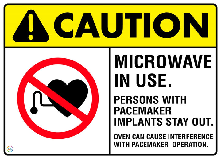Caution Microwave In Use – Persons with Pacemaker Implants Stay Out Sign