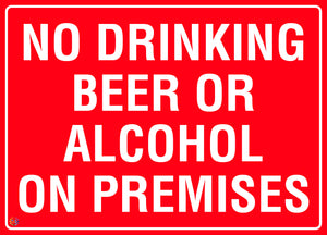 No Drinking Beer Or Alcohol On Premises Sign
