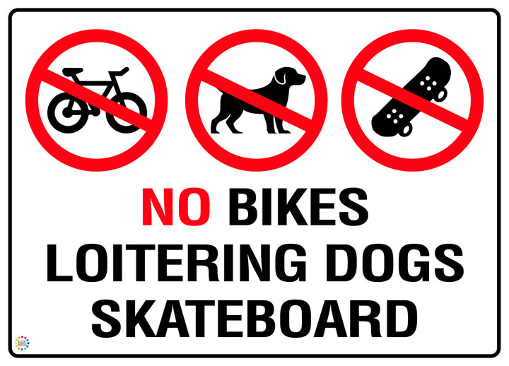 No Bikes, Loitering Dogs or Skateboard Sign