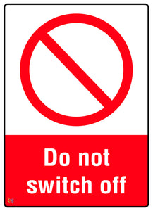 Do Not Switch Off Sign