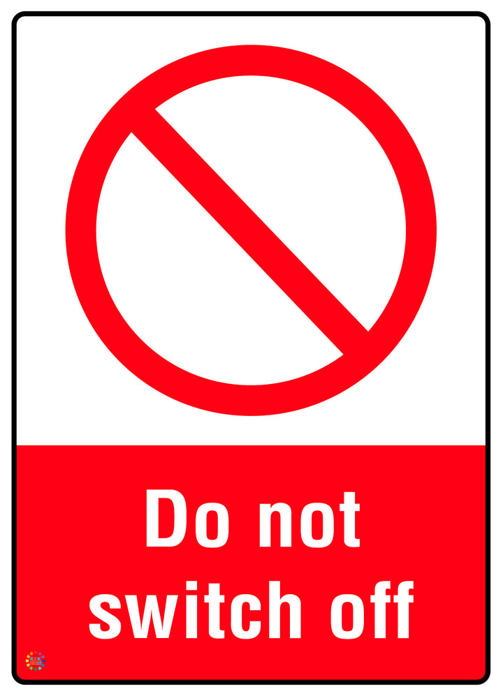 Do Not Switch Off Sign