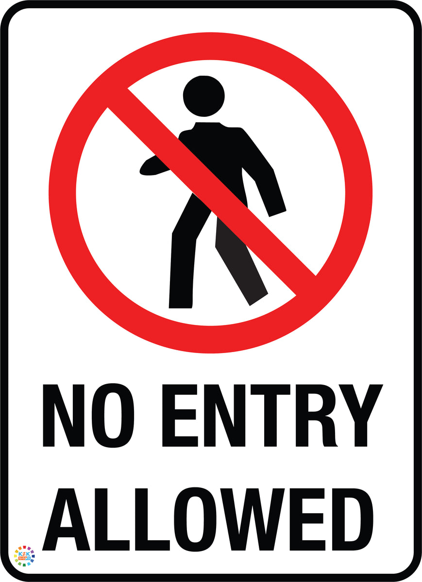 No Entry Allowed Sign | K2K Signs Australia