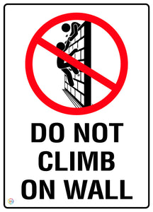 Do Not Climb On Wall Sign