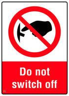 Do Not Switch Off Sign