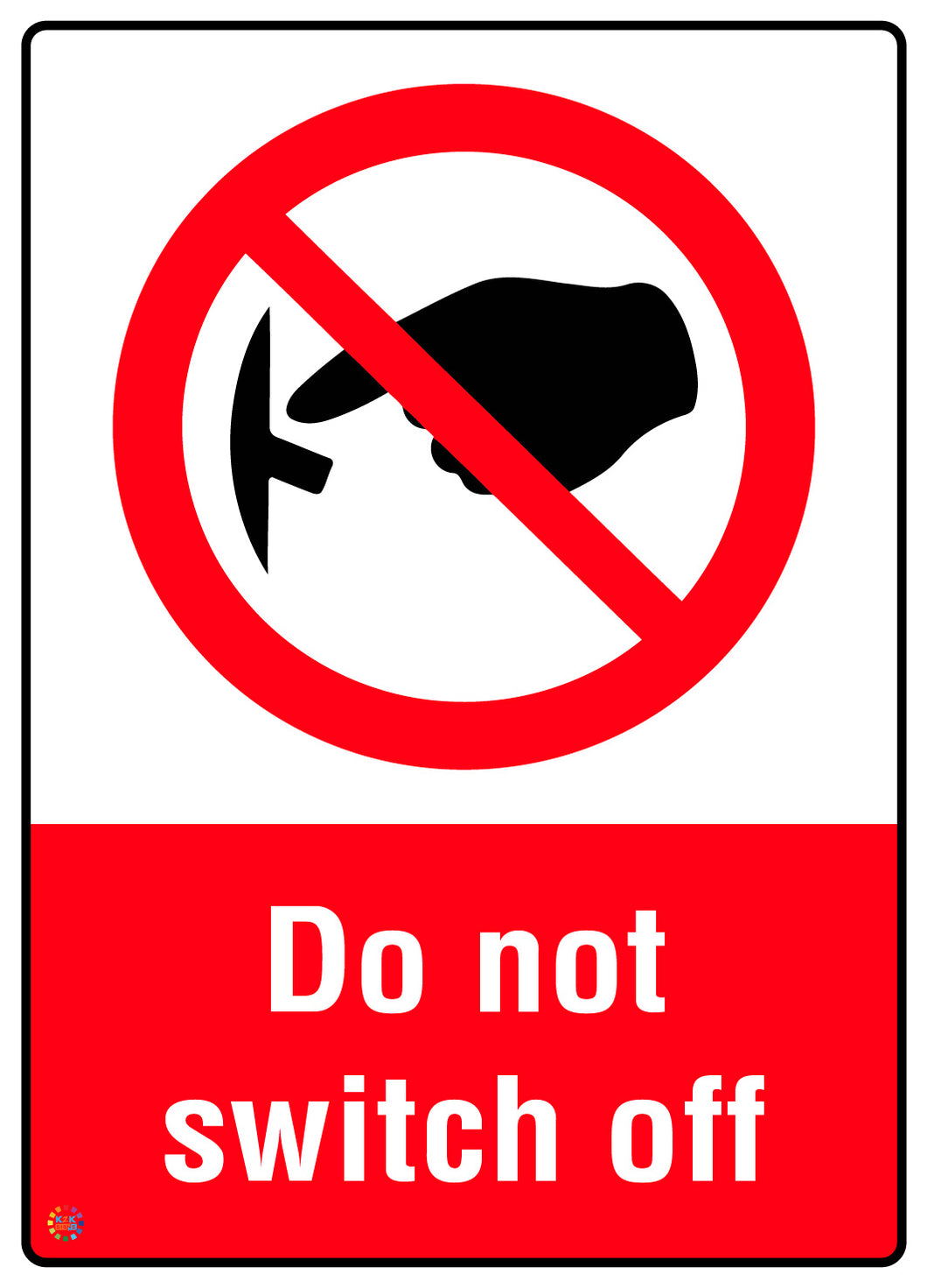 Do Not Switch Off Sign