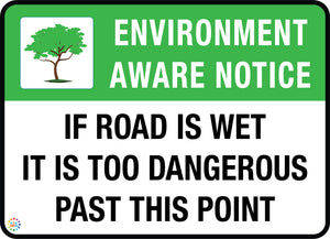 If Road Is Wet It Is Too Dangerous Past this Point Sign