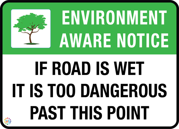 If Road Is Wet It Is Too Dangerous Past this Point Sign