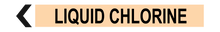 Load image into Gallery viewer, Liquid Chlorine - Pipe Marker