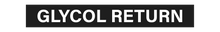 Load image into Gallery viewer, Glycol Return - Pipe Marker Labels