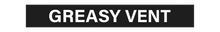 Load image into Gallery viewer, Greasy Vent - Pipe Marker