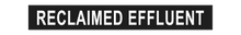 Load image into Gallery viewer, Reclaimed Effluent - Pipe Marker