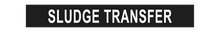 Load image into Gallery viewer, Sludge Transfer - Pipe Marker