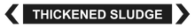 Load image into Gallery viewer, Thickened Sludge - Pipe Marker