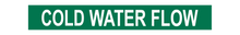 Load image into Gallery viewer, Cold Water Flow - Pipe Marker
