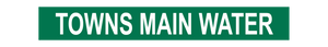 Towns Main Water - Pipe Marker Sign