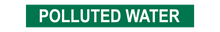 Load image into Gallery viewer, Polluted Water - Pipe Marker Sign