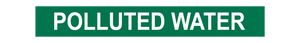 Polluted Water - Pipe Marker Sign