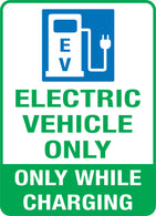 Electric Vehicle Only - Only While Charging Sign