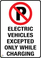 Electric Vehicles Excepted Only While Charging Sign