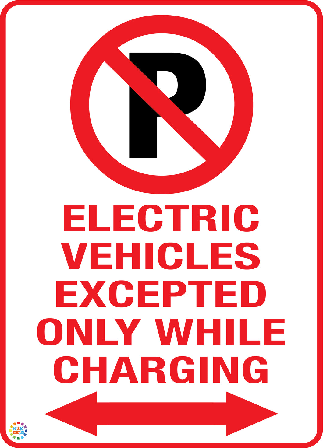 Electric Vehicles Excepted Only While Charging - Two Way Arrow Sign