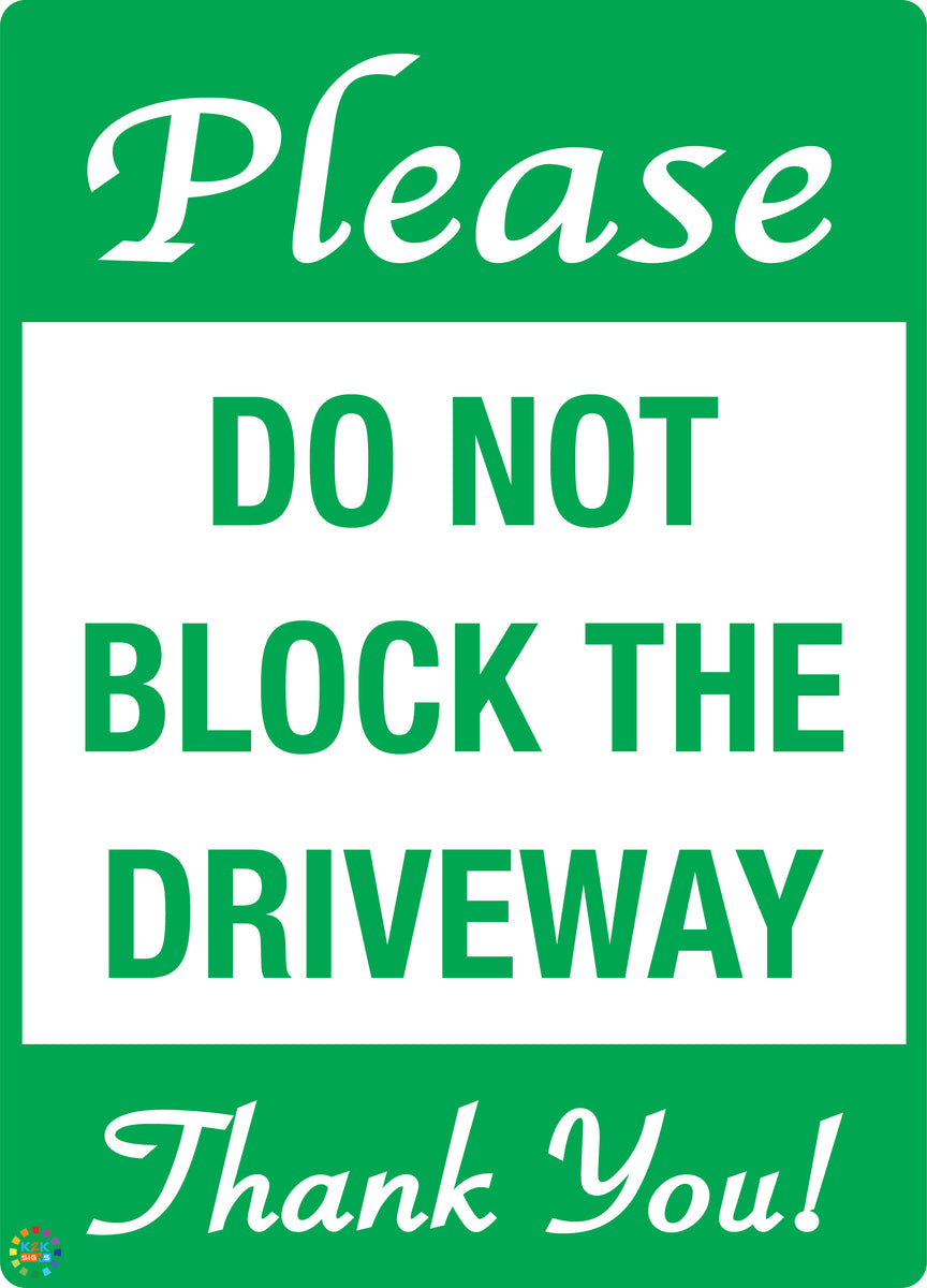 Please - Do Not Block The Driveway Thank You! Sign | K2K Signs Australia