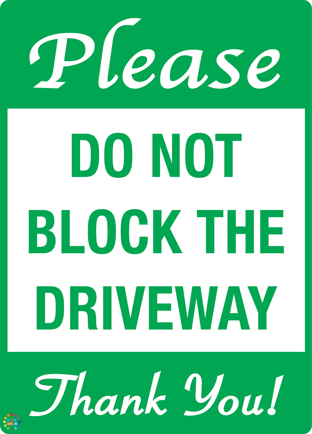 Please Do Not Block The Driveway Thank You! Sign