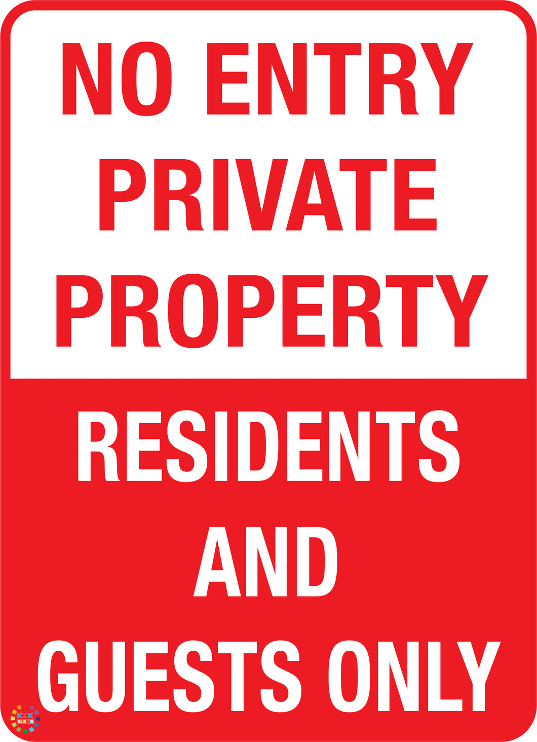 No Entry Private Property - Residents And Guests Only Sign