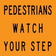 Pedestrians Watch Your Step Sign